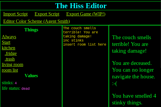 Screenshot of Hiss editor showing a scene from the game. It says  The couch smells terrible! You are taking damage!  You are deceased. You can no longer navigate the house. You have smelled 4 stinky things.