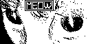 black and white pixel picture of cat eyes and a box that says meow