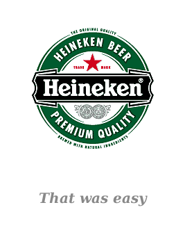 Heineken - That was easy