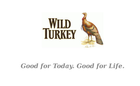 Wild Turkey - Good for Today. Good for life.