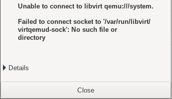 screenshot from virt-manager showing error 'Unable to connect to libvirt qemu:///system.' and 'Failed to connect socket to '/var/run/libvirt/virtqemud-sock': No such file or directory.'